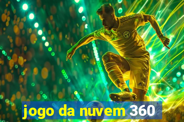 jogo da nuvem 360